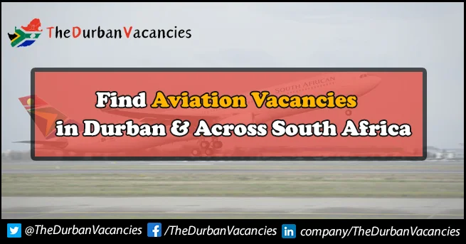 Latest Aviation Vacancies in Durban & Across South Africa Latest Aviation Vacancies in Durban & Across South Africa