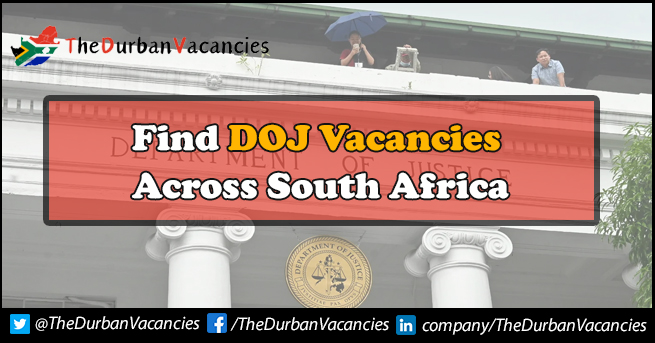 DOJ Vacancies | Now Hiring For Talented Candidates In Durban DOJ Vacancies