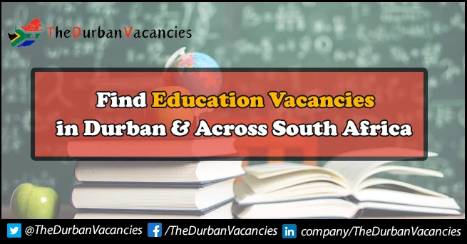 Latest Education Vacancies in Durban & Across South Africa Latest Education Vacancies in Durban & Across South Africa