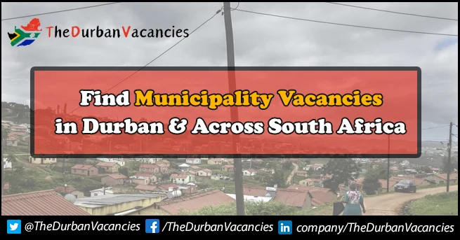 Latest Municipality Vacancies in Durban & Across South Africa Latest Municipality Vacancies in Durban & Across South Africa
